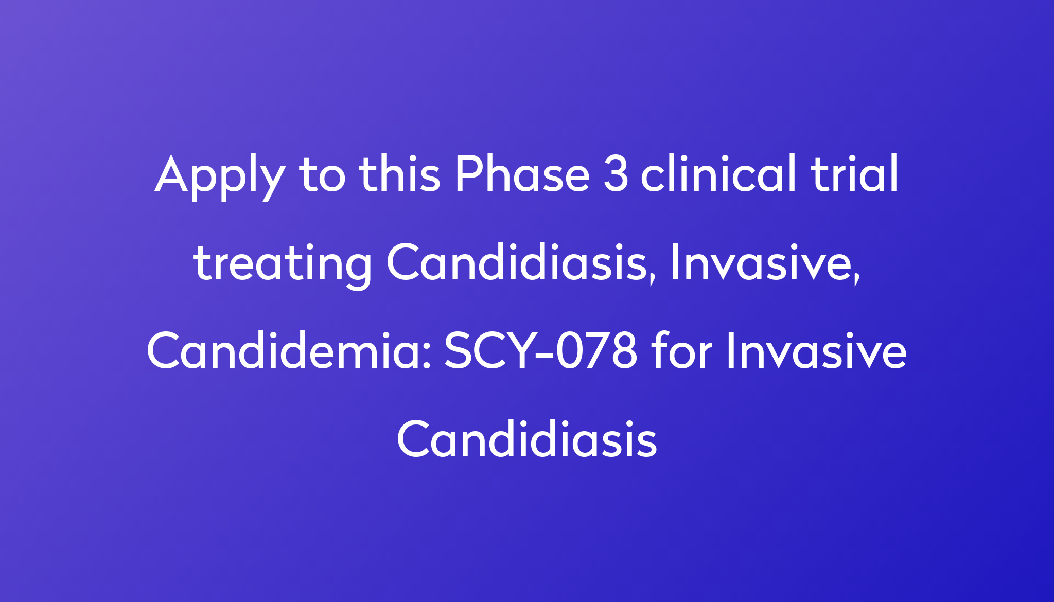 Scy 078 For Invasive Candidiasis Clinical Trial 2023 Power